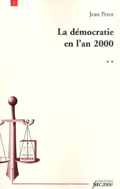 La démocratie en l'an 2000. Vol. 2. Une victoire menacée