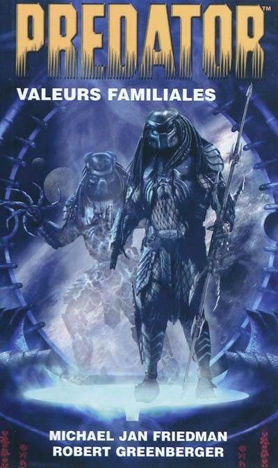 Predator. Vol. 2. Valeurs familiales