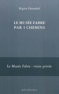 Le Musée Fabre par 4 chemins