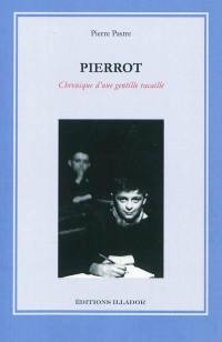 Pierrot : chronique d'une gentille racaille