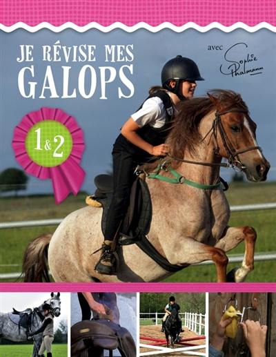 Je révise mes galops : 1 & 2 : avec Sophie Thalmann