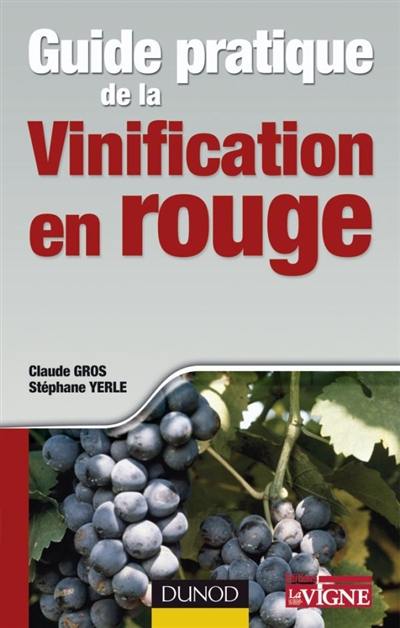 Guide pratique de la vinification en rouge