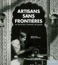 Artisans sans frontières : la dernière chanson de geste