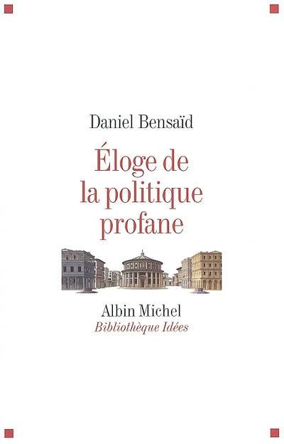 Eloge de la politique profane