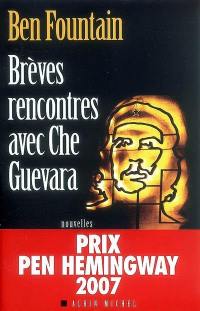 Brèves rencontres avec Che Guevara