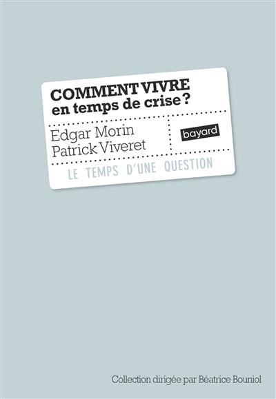 Comment vivre en temps de crise ?