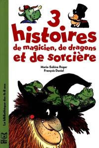 3 histoires de magicien, de dragons et de sorcière