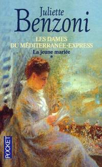 Les dames du Méditerranée-Express. Vol. 1. La jeune mariée