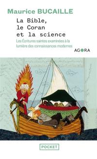 La Bible, le Coran et la science : les Ecritures saintes examinées à la lumière des connaissances modernes