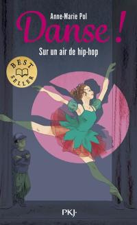 Danse !. Vol. 4. Sur un air de hip-hop