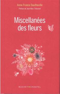 Miscellanées des fleurs : tout sur les fleurs et un peu plus encore