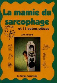 Mamie du sarcophage : et 11 autres pièces