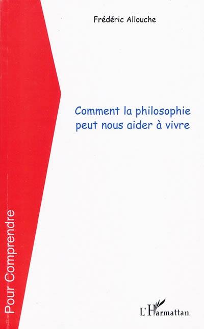 Comment la philosophie peut nous aider à vivre