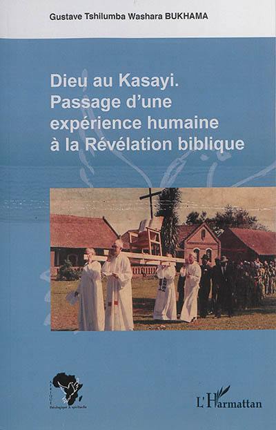 Dieu au Kasayi : passage d'une expérience humaine à la révélation biblique