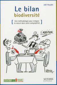 Le bilan biodiversité : une méthodologie pour intégrer la nature dans votre comptabilité