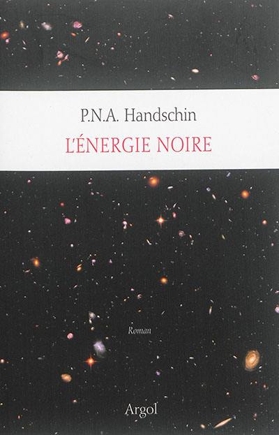 Tout l'univers. Vol. 8. L'énergie noire