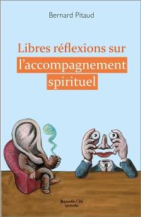 Libres réflexions sur l'accompagnement spirituel