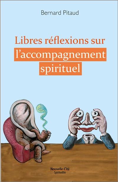 Libres réflexions sur l'accompagnement spirituel