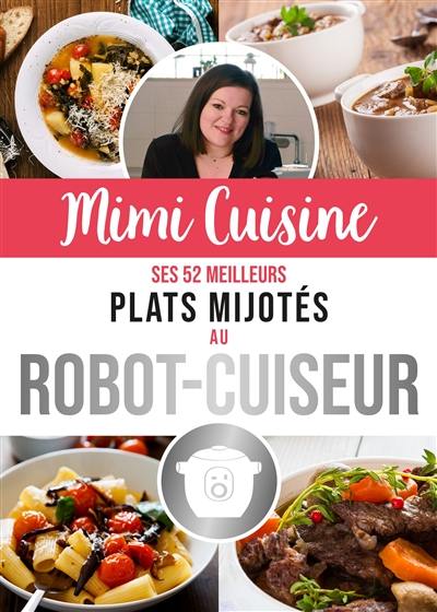 Mimi Cuisine : ses 52 meilleurs plats mijotés au robot-cuiseur