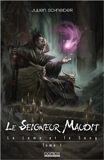 La lame et le sang. Vol. 1. Le seigneur maudit