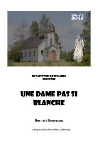 Une aventure de Benjamen Brantôme. Une dame pas si blanche