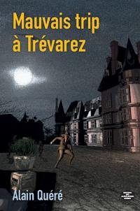 Une nouvelle aventure de Laure. Mauvais trip à Trévarez