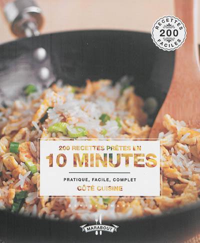 200 recettes prêtes en 10 minutes : pratique, facile, complet