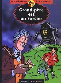 Les aventures des Moineaux. Vol. 4. Grand-père est un sorcier