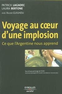 Voyage au coeur d'une implosion : ce que l'Argentine nous apprend