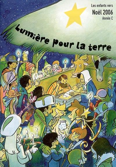 Lumière pour la Terre : les enfants vers Noël 2006, année C