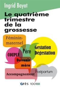 Le quatrième trimestre de la grossesse