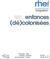 RHEI, revue d'histoire de l'enfance irrégulière, n° 22. Enfances (dé)colonisées