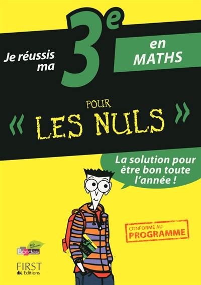 Je réussis ma 3e en maths pour les nuls