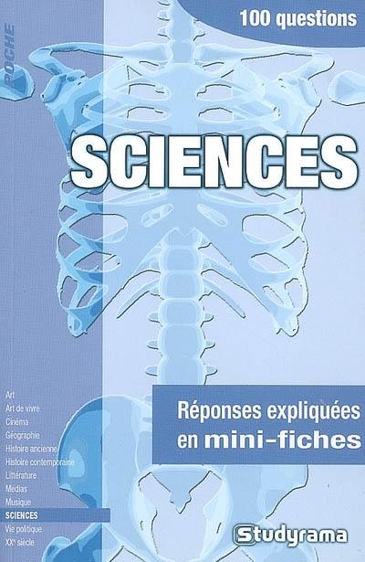 Sciences : 100 questions : réponses expliquées en mini-fiches