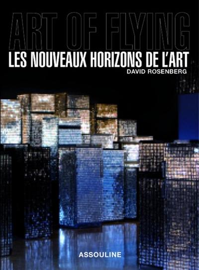 Art of flying : les nouveaux horizons de l'art