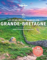 Les plus belles randos en Grande-Bretagne : pour s'évader côté nature : 60 itinéraires d'une journée accessibles à tous