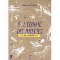 A l'écoute des insectes : les voix de l'infiniment petit