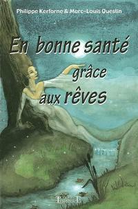 En bonne santé grâce aux rêves : le bien-être par les rêves lucides