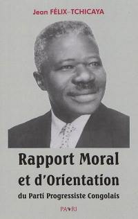 Rapport moral et d'orientation du Parti progressiste congolais : rédigé pour le Congrès territorial du Moyen-Congo, tenu à Pointe-Noire du 28 au 30 mars 1958 : texte intégral du rapport