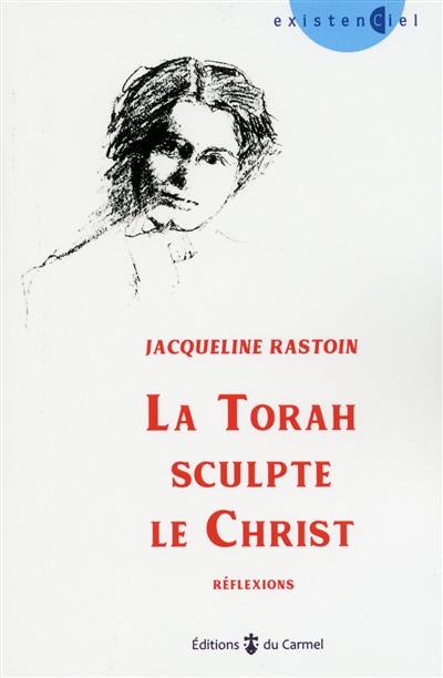 La Torah sculpte le Christ : réflexions