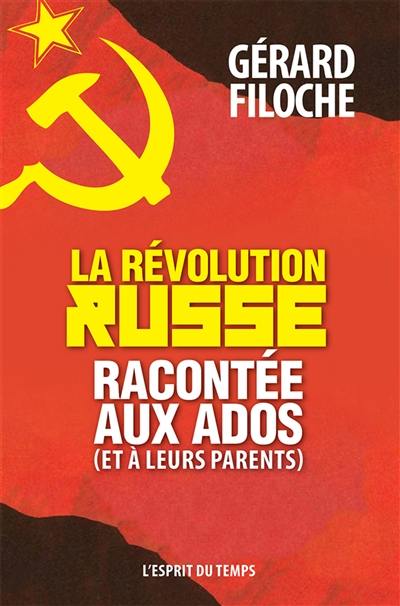 La révolution russe racontée aux ados (et à leurs parents) : cent ans après (1917-2017)