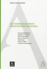 Les sources du droit administratif revisitées