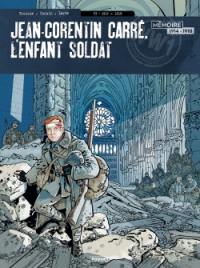 Jean-Corentin Carré, l'enfant-soldat. Vol. 3. 1917-1918