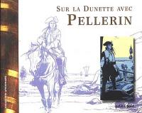 Sur la dunette avec Pellerin