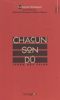 Chacun son dû. Jedem das seine