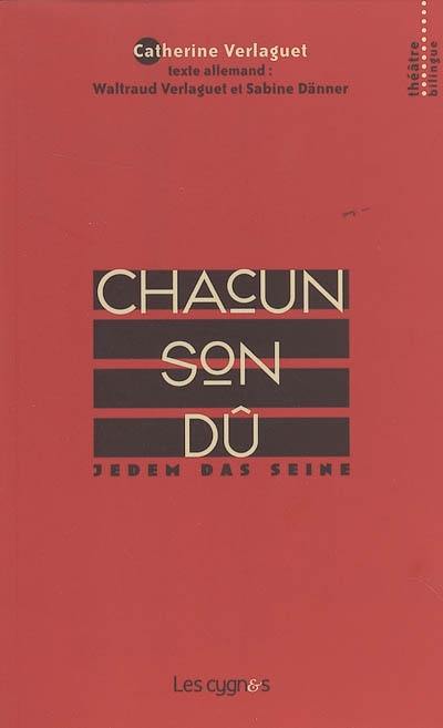 Chacun son dû. Jedem das seine