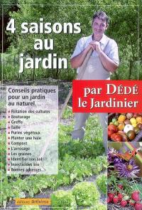 4 saisons au jardin : conseils pratiques pour un jardin naturel...