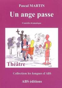 Un ange passe : comédie dramatique