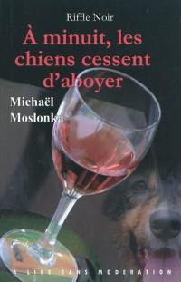 A minuit, les chiens cessent d'aboyer