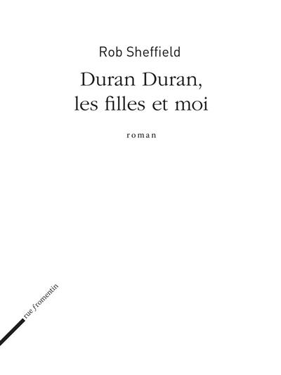 Duran Duran, les filles et moi